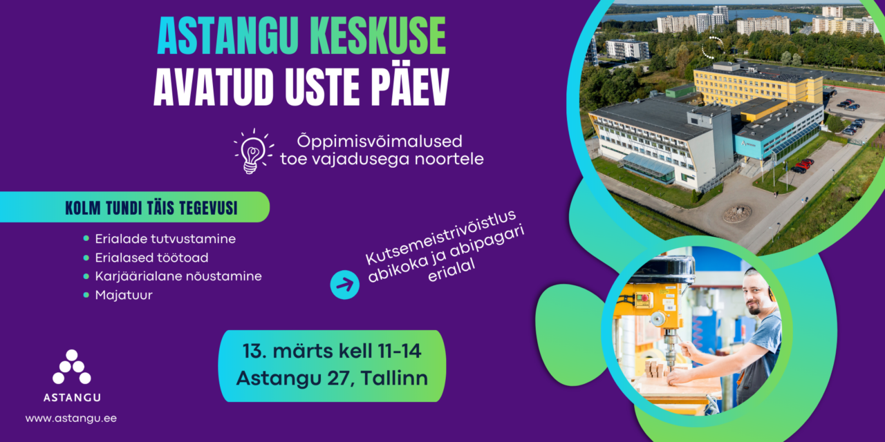 Astangu Keskus kutsub toevajadusega noori avatud uste päevale