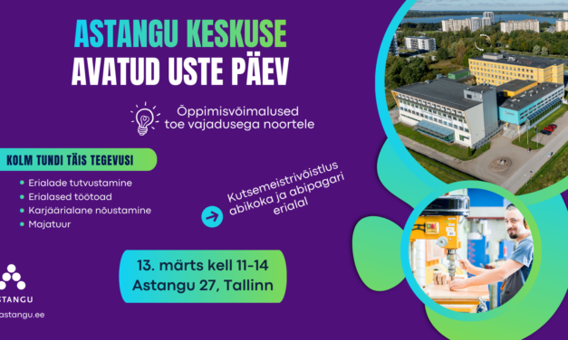 Astangu Keskus kutsub toevajadusega noori avatud uste päevale